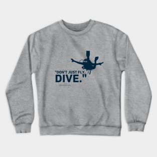 Scuba Diver, don't just fly, Dive Crewneck Sweatshirt